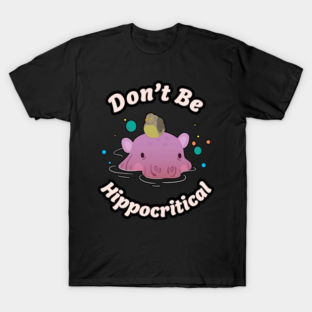 🦛 Be Nice, Don't Be Hippocritical, Cute Hippo T-Shirt by Pixoplanet